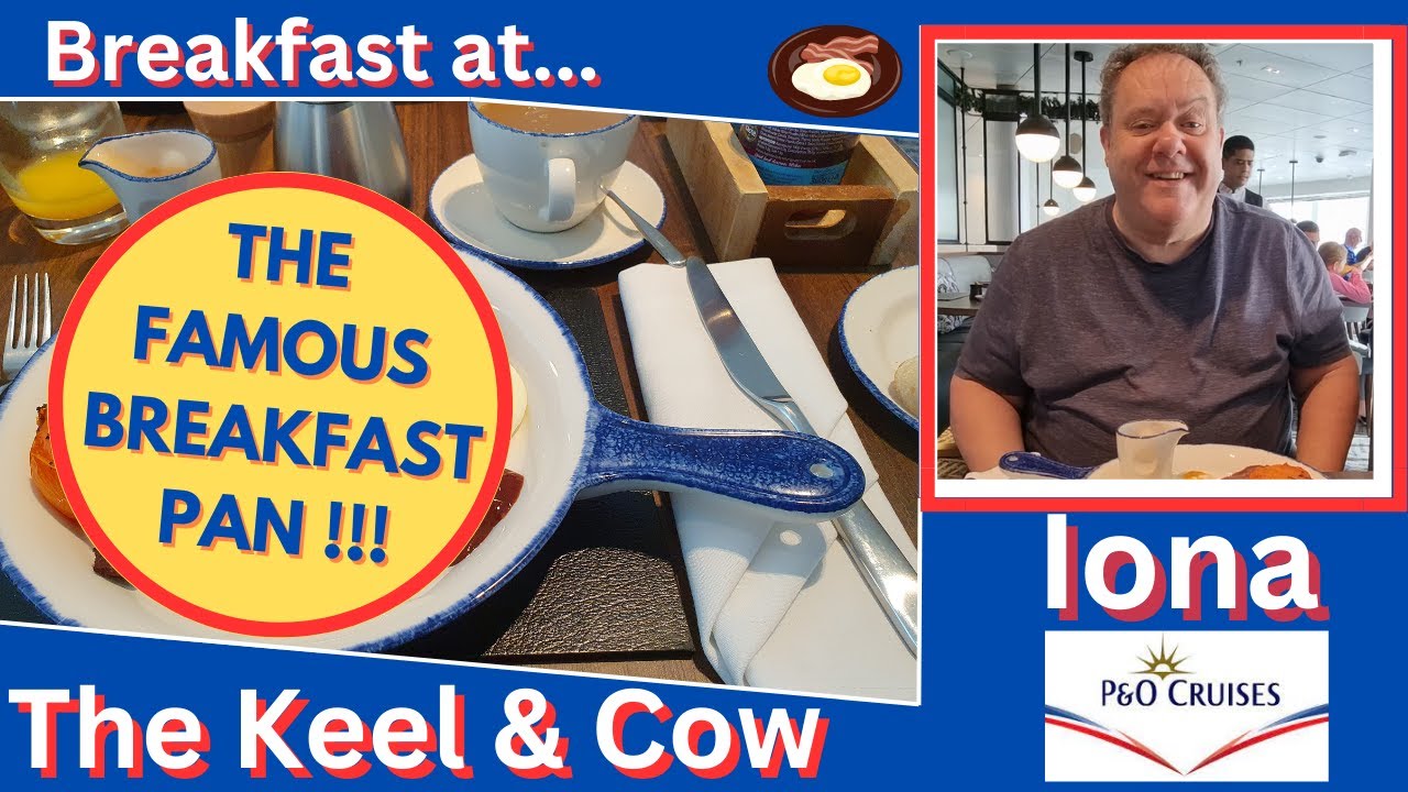 The `Famous` Full English Artisan Breakfast Pan at The Keel & Cow on P&O Iona