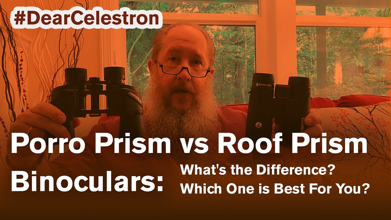 Porro Prism vs Roof Prism Binoculars: What's the Difference? Which One is Best for You?