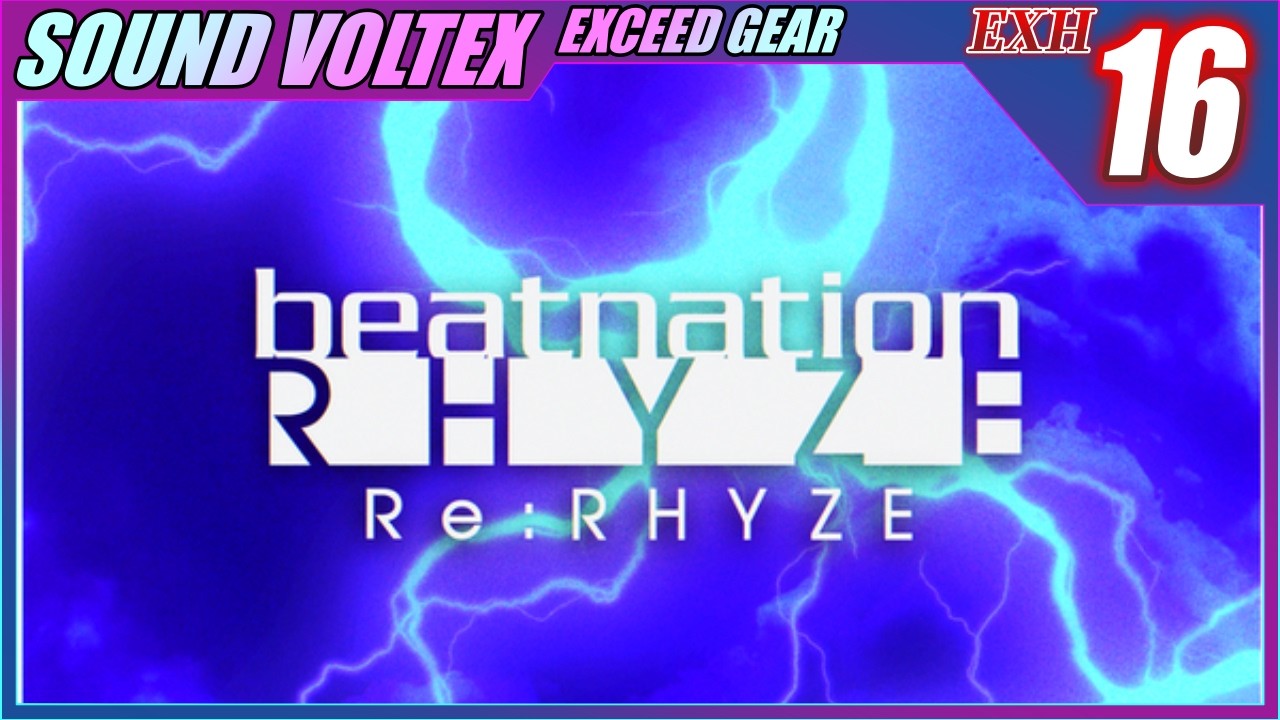 【SDVX】Re:RHYZE【EXH】【UC／9,995,363】【コナステ版】