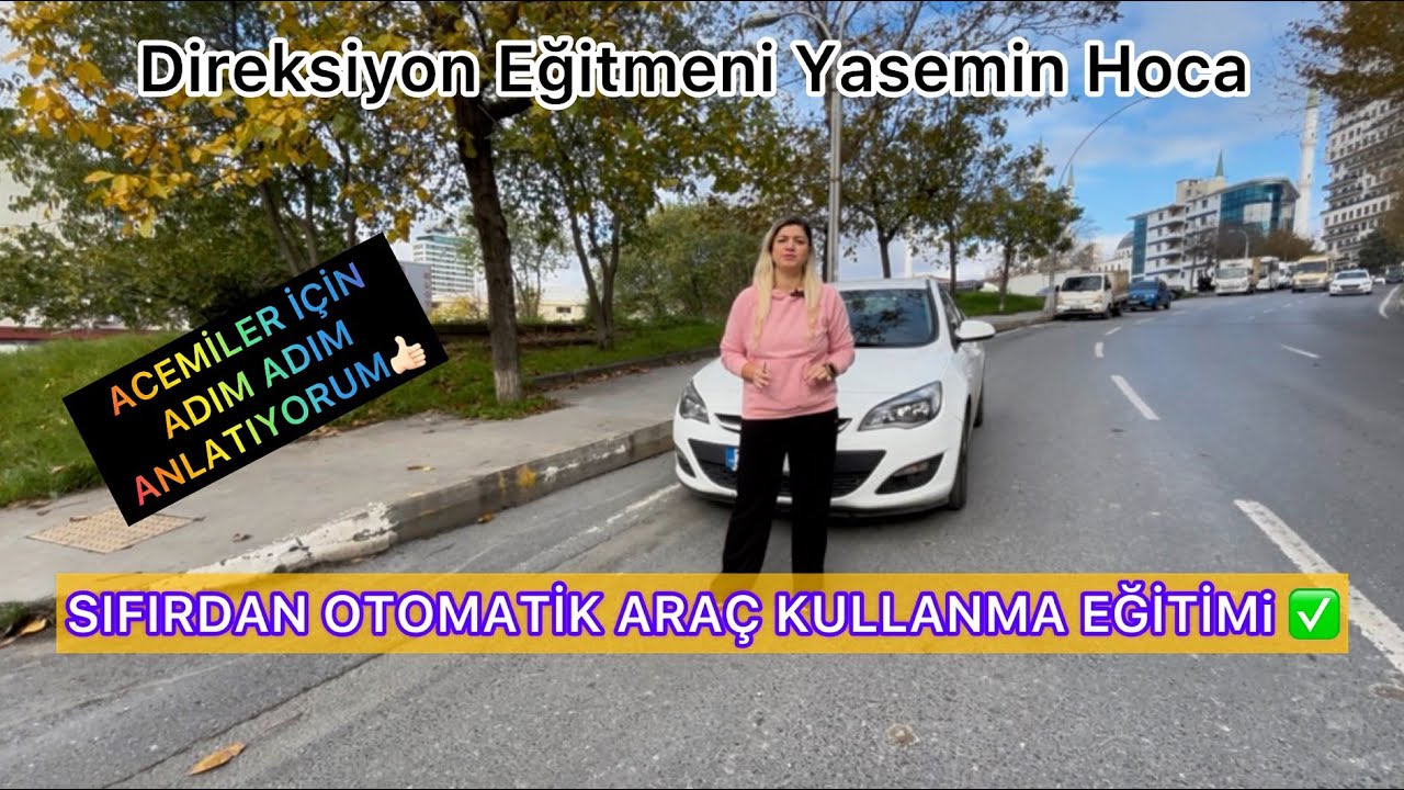 ⚠️OTOMATİK ARAÇ KULLANMAYI SIFIRDAN ÖĞREN ✅ ACEMİLER İÇİN ADIM ADIM ANLATIM ‼️