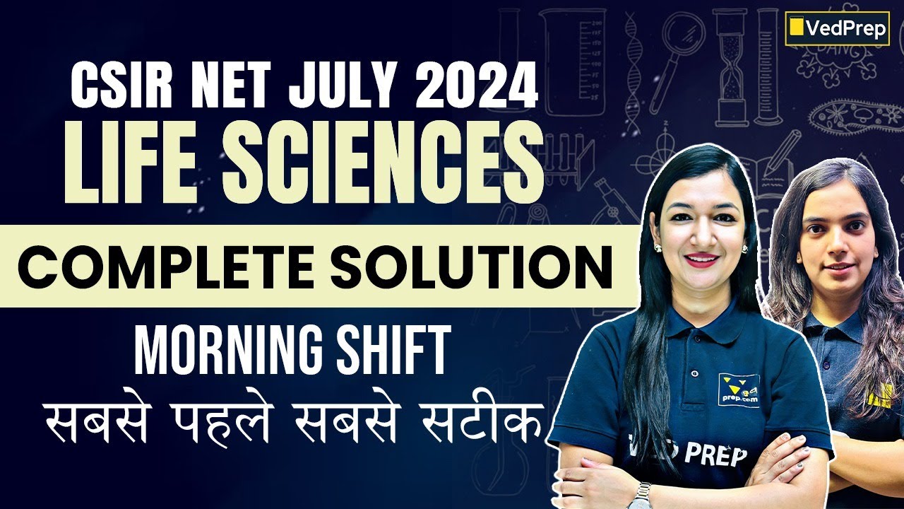 CSIR NET July 2024 Life Sciences Morning Shift | Complete Answer Key & Paper Solution | VedPrep