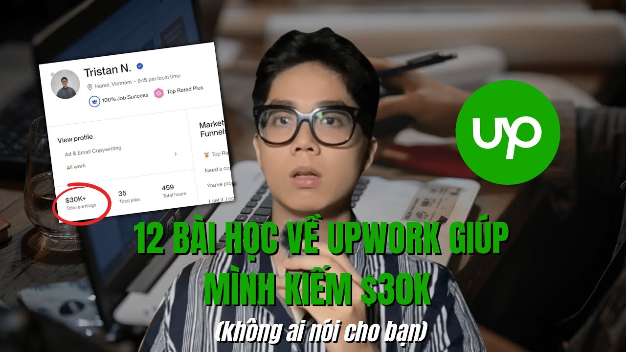 12 bài học về Upwork giúp mình kiếm $30k (2025)