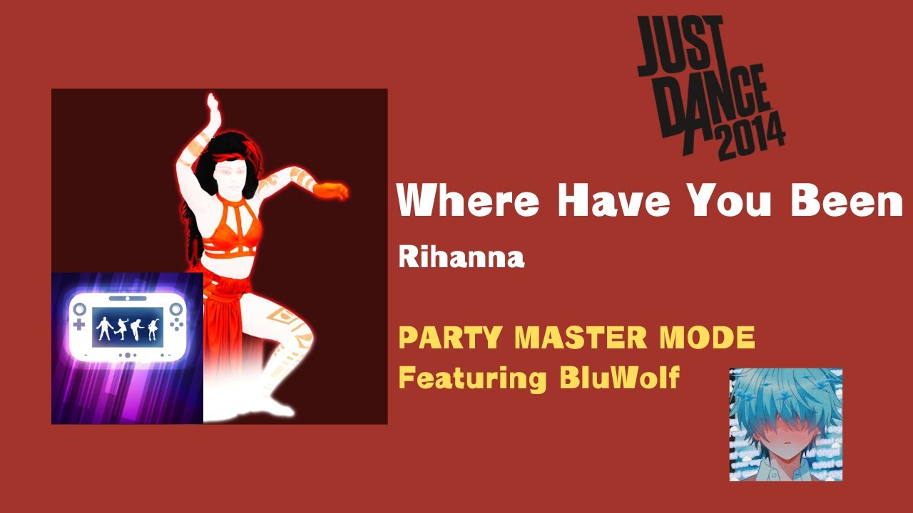 Just Dance 2014 | Where Have You Been | Party Master Mode (REMASTERED) (Featuring BluWolf)