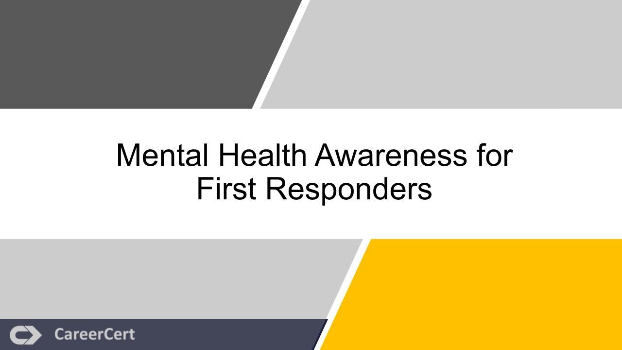 Mental Health Awareness for First Responders
