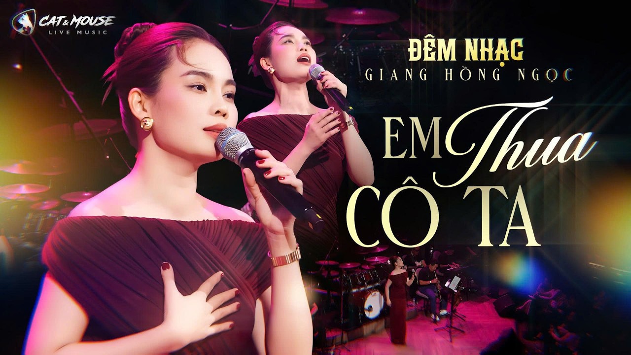 Đêm nhạc EM THUA CÔ TA - GIANG HỒNG NGỌC cover || Live Versions