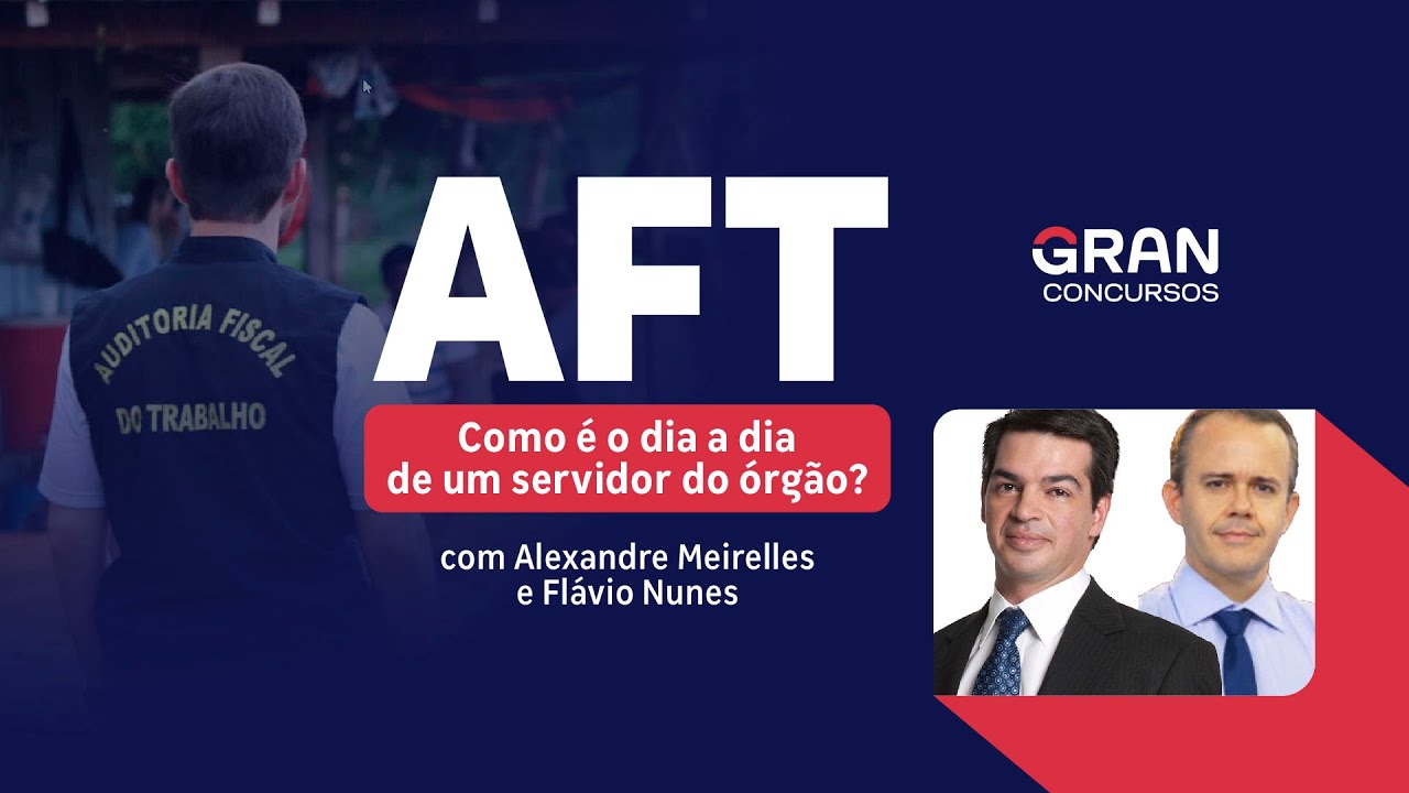 Concurso AFT - Como é o dia a dia de um servidor do órgão? | Com Alexandre Meirelles e Flávio Nunes
