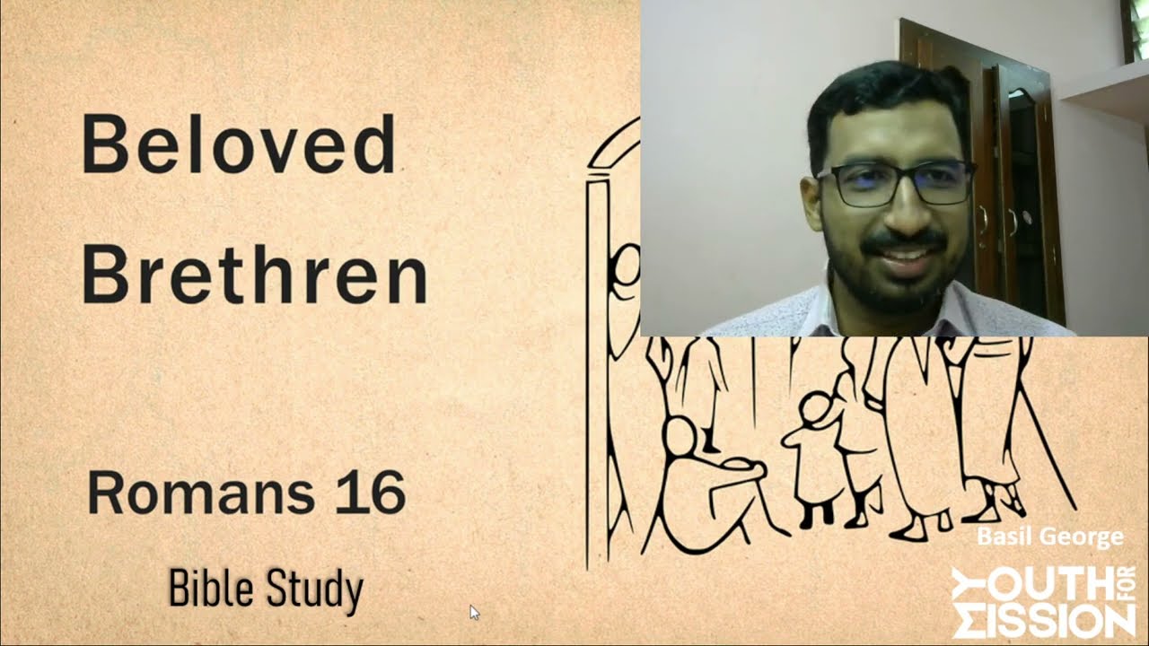 32. Bible Study on Romans 16 | Brothers and Foes | Basil George | Youth For Mission