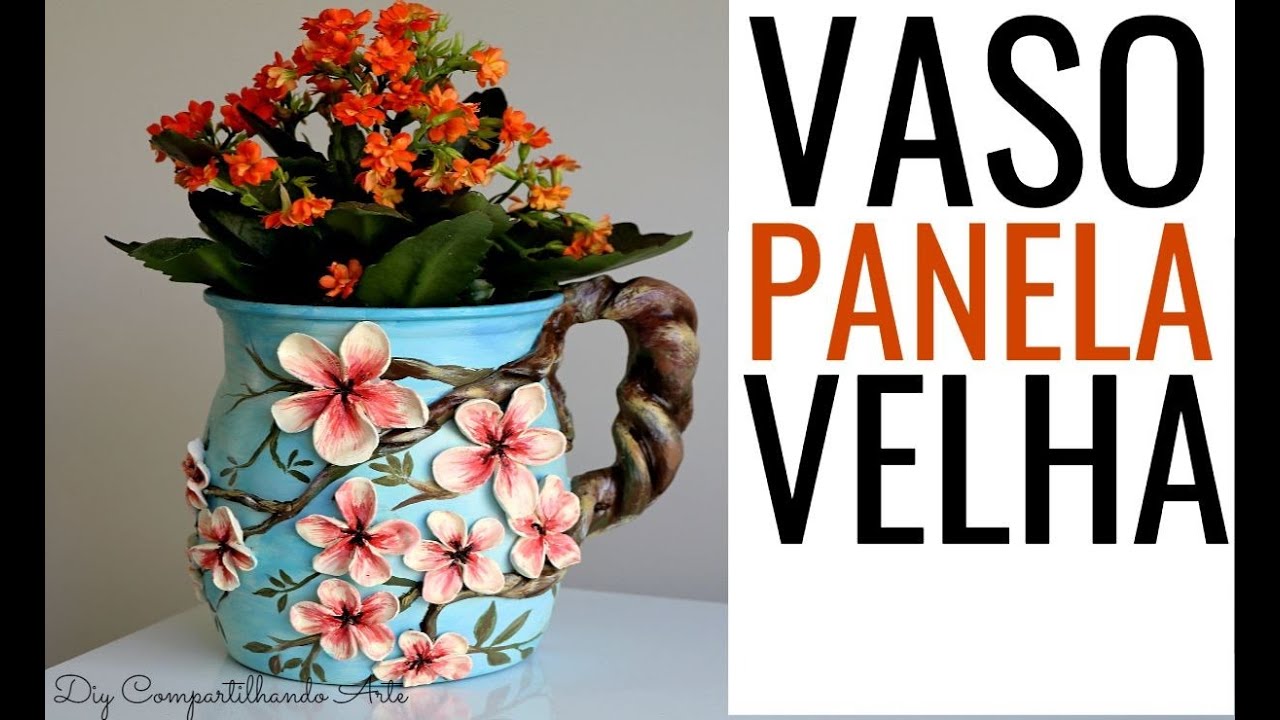 VASO DE PANELA VELHA DIY Artesanato e Decoração do Compartilhando Arte