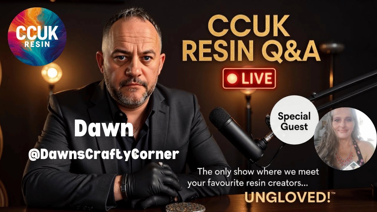 CCUK Resin Q&A LIVE with Special Dawn from @DawnsCraftyCorner