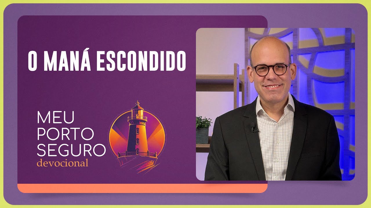 @Resplandecente Farol | O MANÁ ESCONDIDO | Meu Porto Seguro | IPP TV