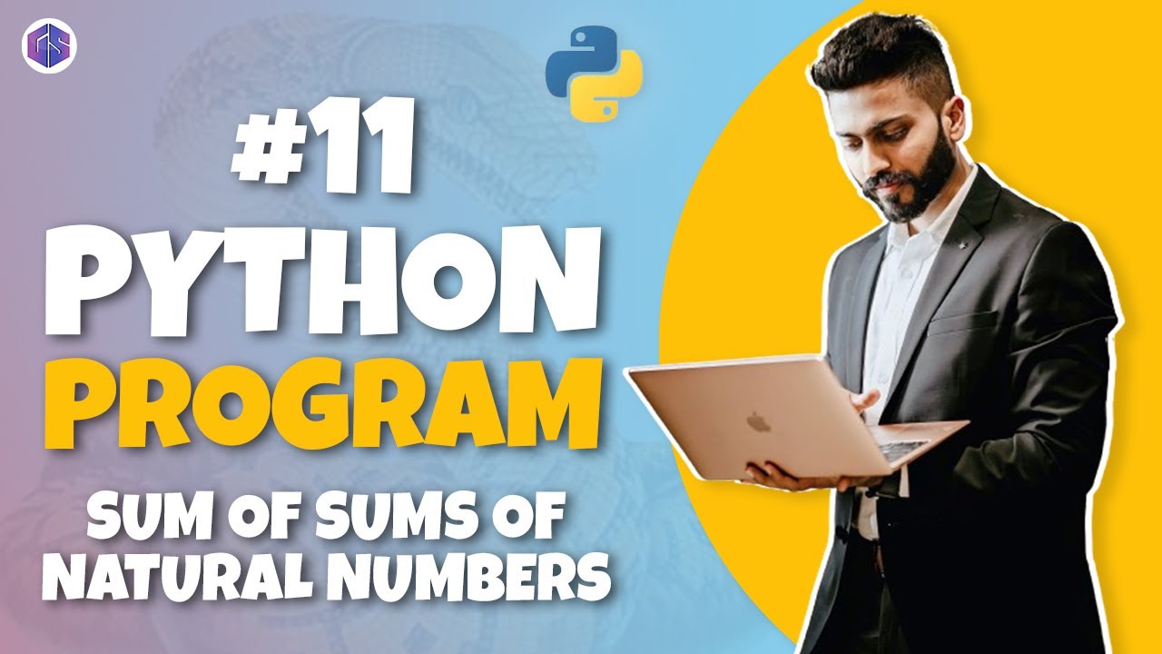 #11 Python🐍 Program for Interview Preparation | Sum of Sums of Natural numbers | Python Programming