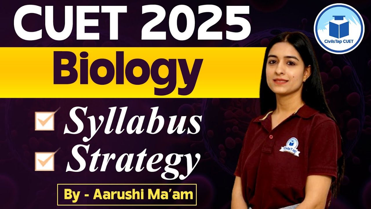 CUET 2025 Biology Syllabus Complete Details | NTA CUET 2025 Biology Preparation Strategy | Civilstap