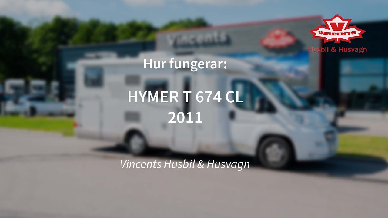 Hur fungerar HYMER T 674 CL - Vincents Husbil & Husvagn