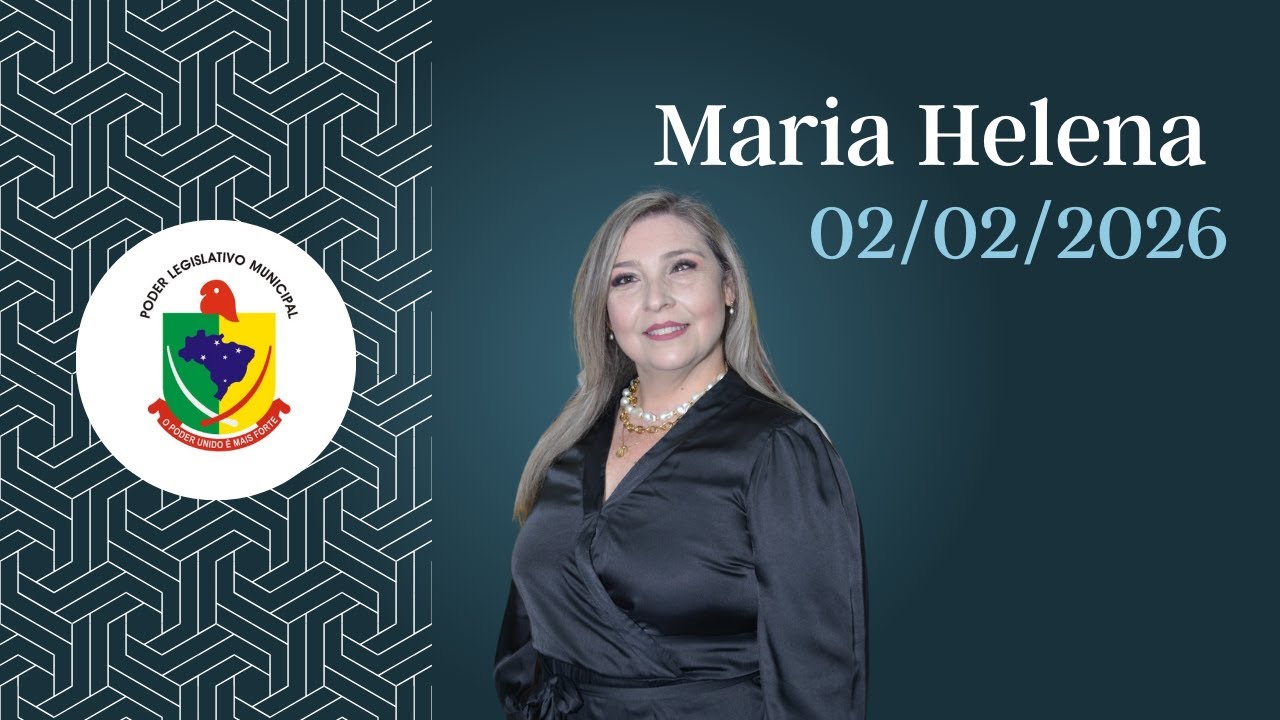 Discurso da Vereadora Maria Helena na sessão do dia 02/02/2026