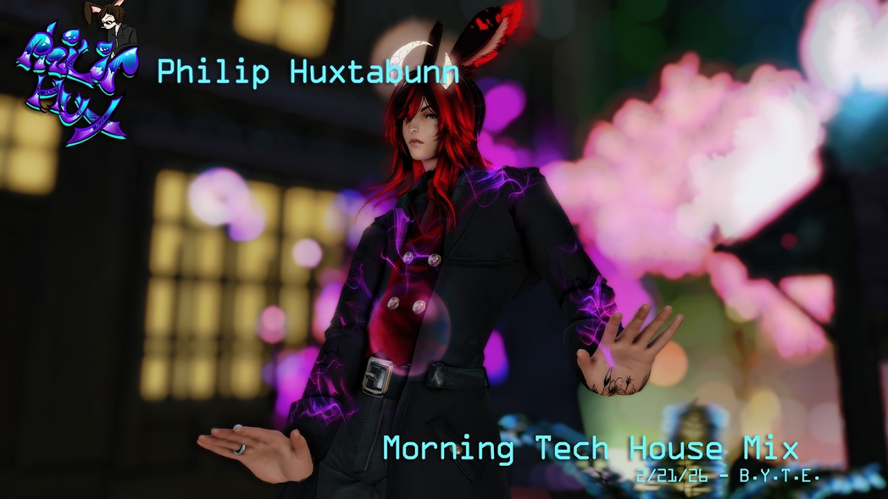 Philip Huxtabunn - Morning Tech/Afro House set at B.Y.T.E. - 2/21/26 - Final Fantasy XIV Nightlife