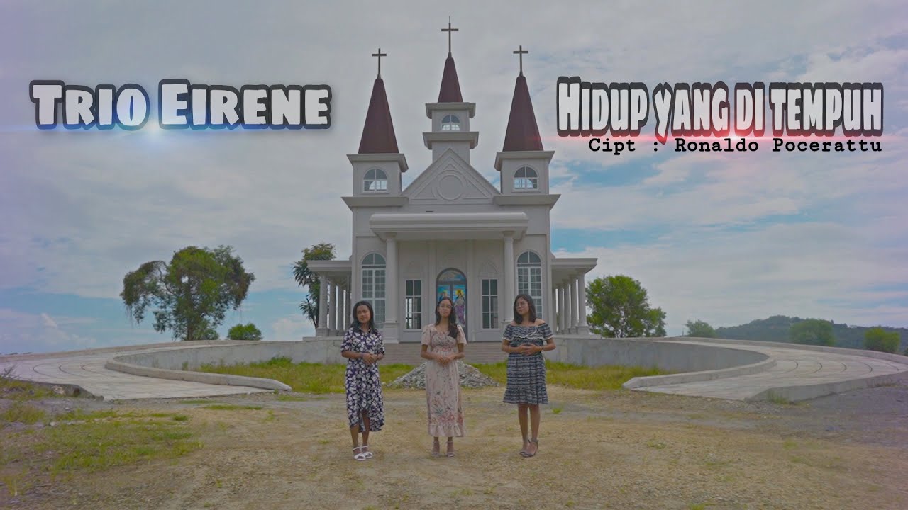 HIDUP YANG DI TEMPUH - Trio Eirene - lagu rohani terpopuler