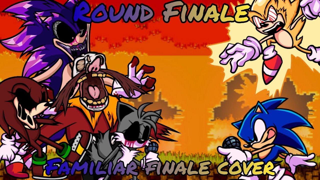 Round Finale (Familiar Finale but its the Sonic exe Cast and Sonic) (FNF)