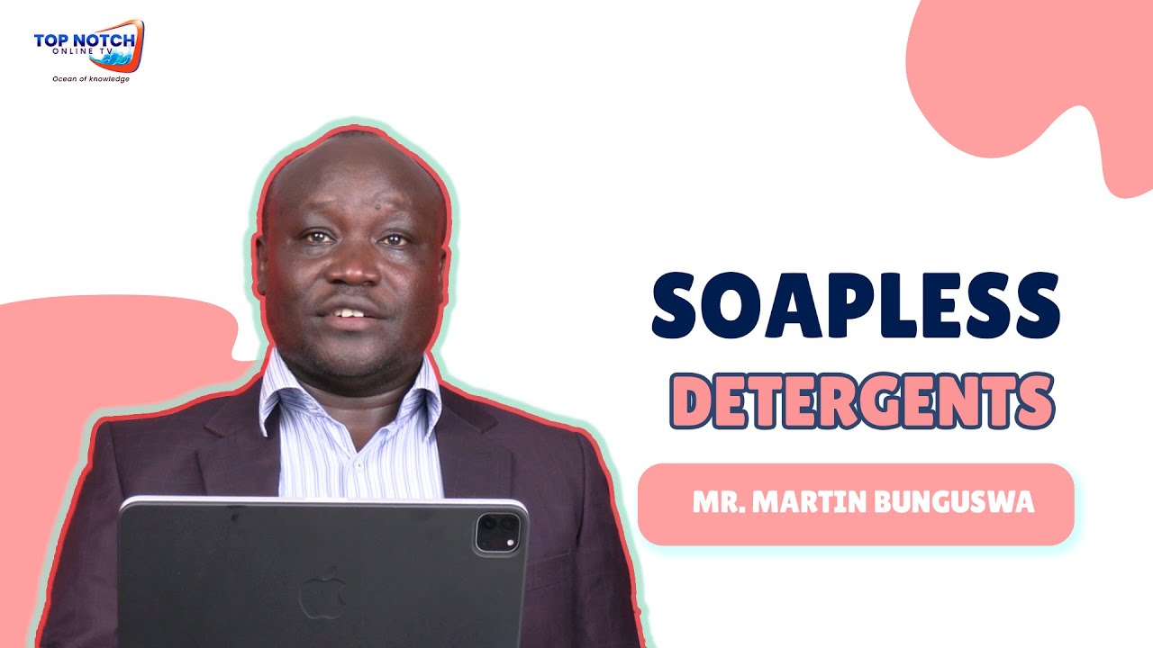 Soapless Detergents by Mr. Martin Bunguswa