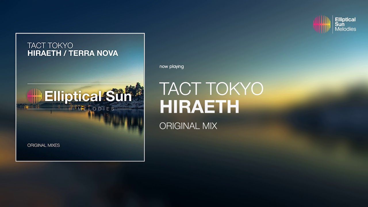 TACT TOKYO - Hiraeth ( Original Mix ) *OUT NOW*