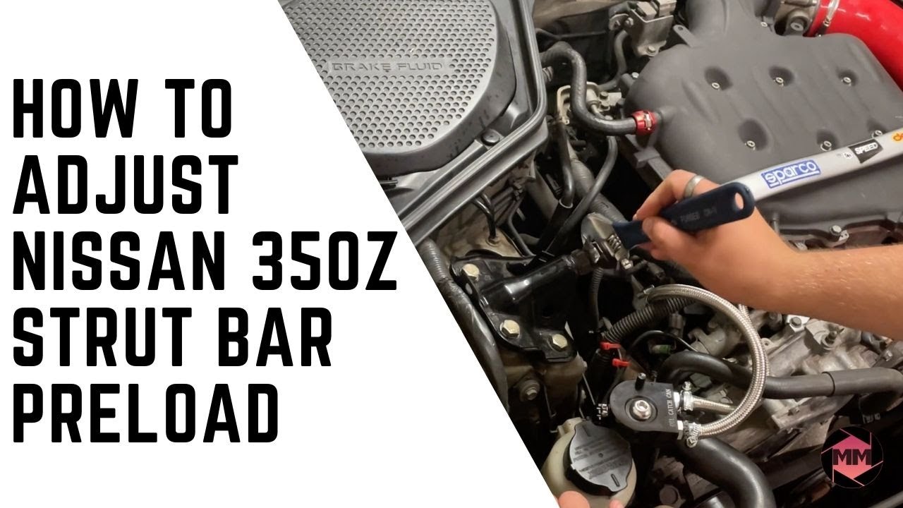 How To Adjust Nissan 350z Strut Bar Pre-load Tension