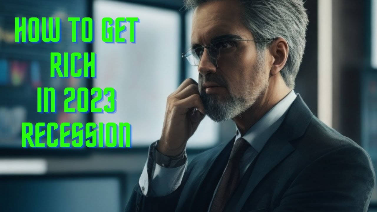 Beating the 2023 Recession and Get Rich