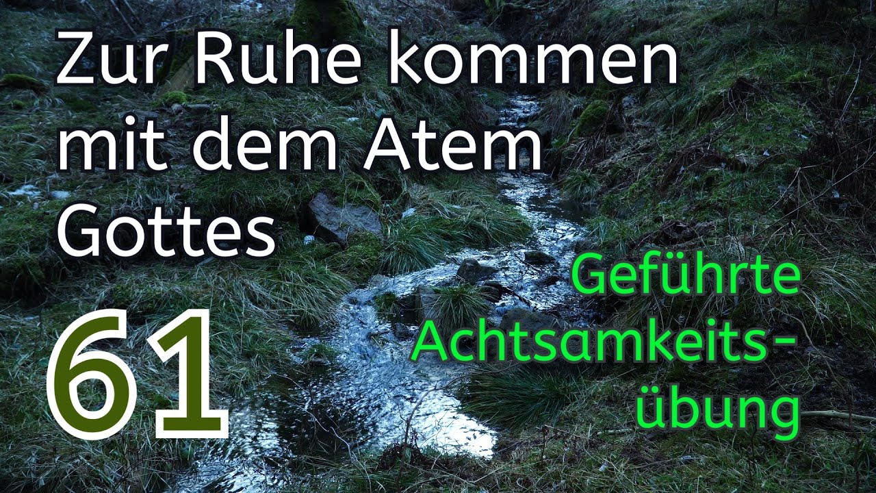 Zur Ruhe kommen mit dem Atem Gottes - Geführte Achtsamkeitsübung 61
