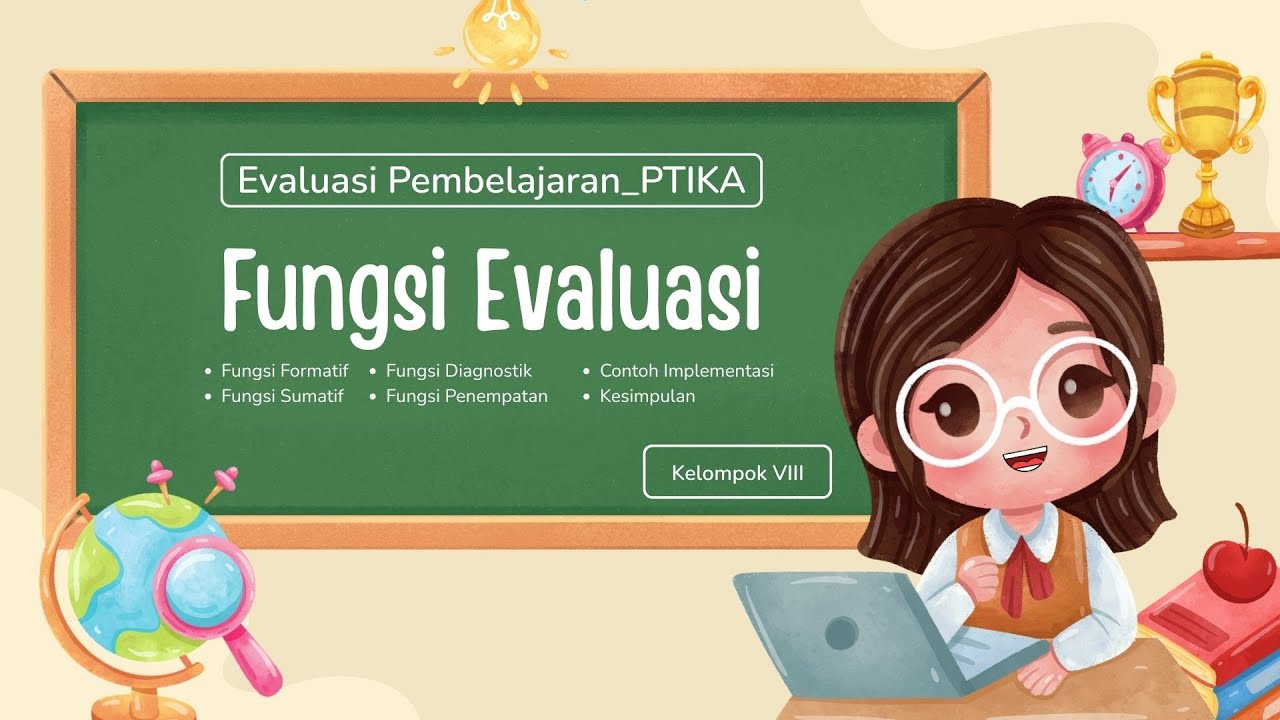 FUNGSI EVALUASI PEMBELAJARAN DAN CONTOH IMPLEMENTASINYA BY KELOMPOK VIII
