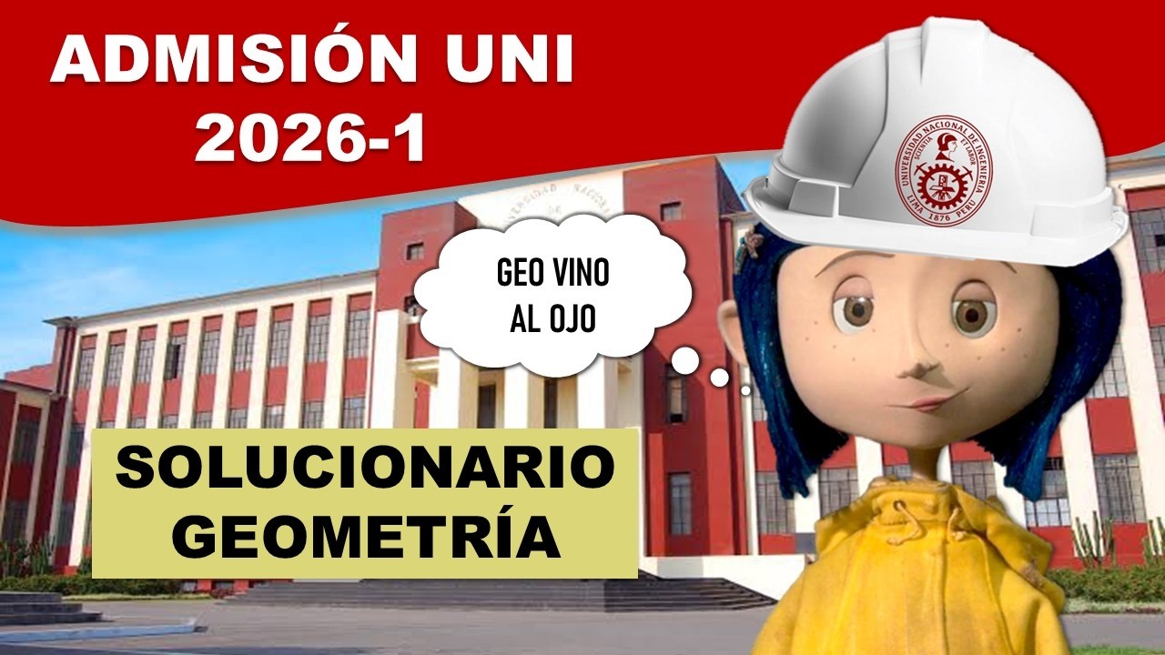 TODO GEO DEL EXAMEN DE ADMISIÓN UNI 2026-1| ¿Subió el nivel?