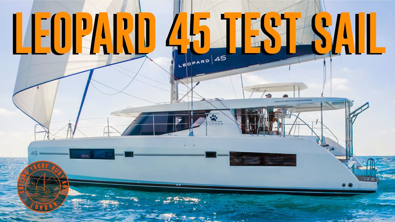 Тестовые плавания катамарана Leopard 45 2020 (с откровенным интервью с руководством)