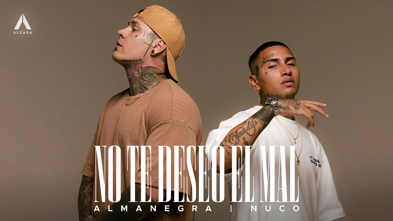 Almanegra x Nuco - No Te Deseo El Mal