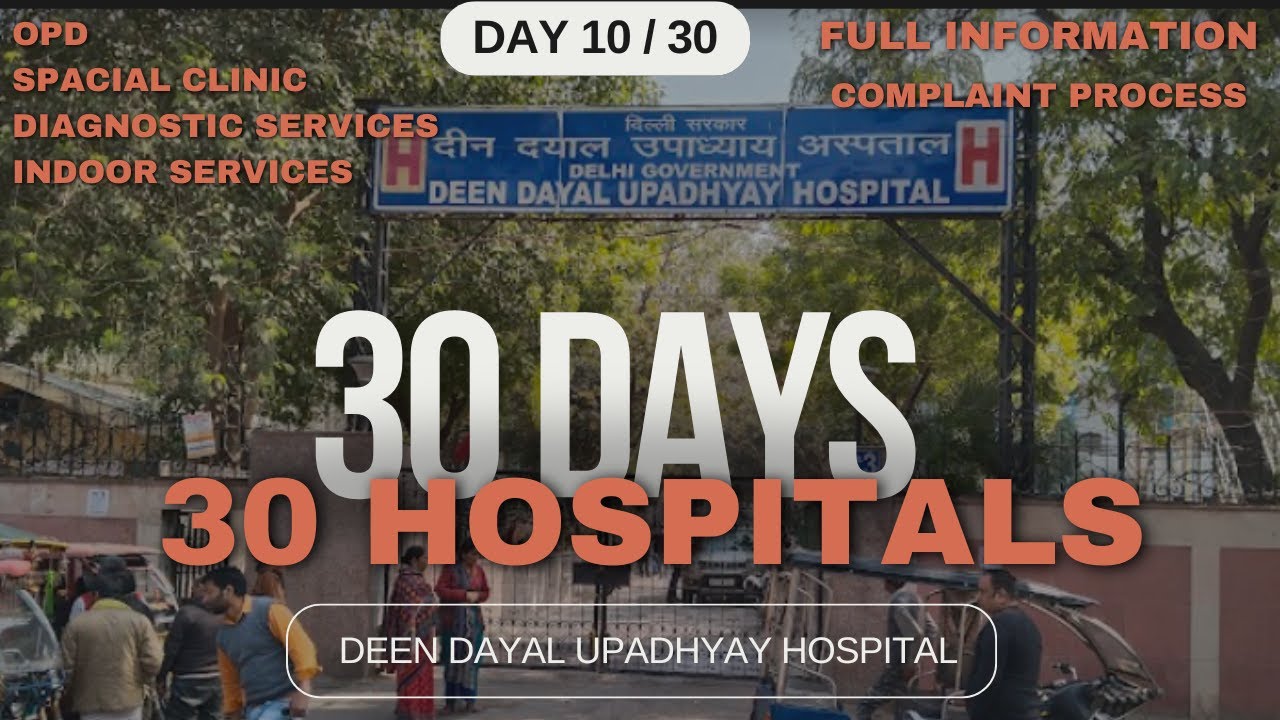 Day 10/30 II Deen Dayal Upadhyay Hospital II Full Info II 30 days 30 hospitals challenge