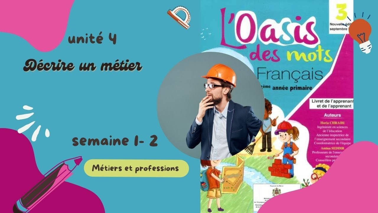 D&eacute;crire un m&eacute;tier | M&eacute;tiers et professions | L'oasis des mots | sem 1&2 | Unit&eacute; 4 | Activit&eacute; orale