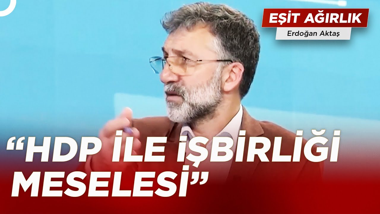 İktidar - Muhalefet Birbirini Neyle İtham Ediyor? - Kenan Alpay | Erdoğan Aktaş ile Eşit Ağırlık