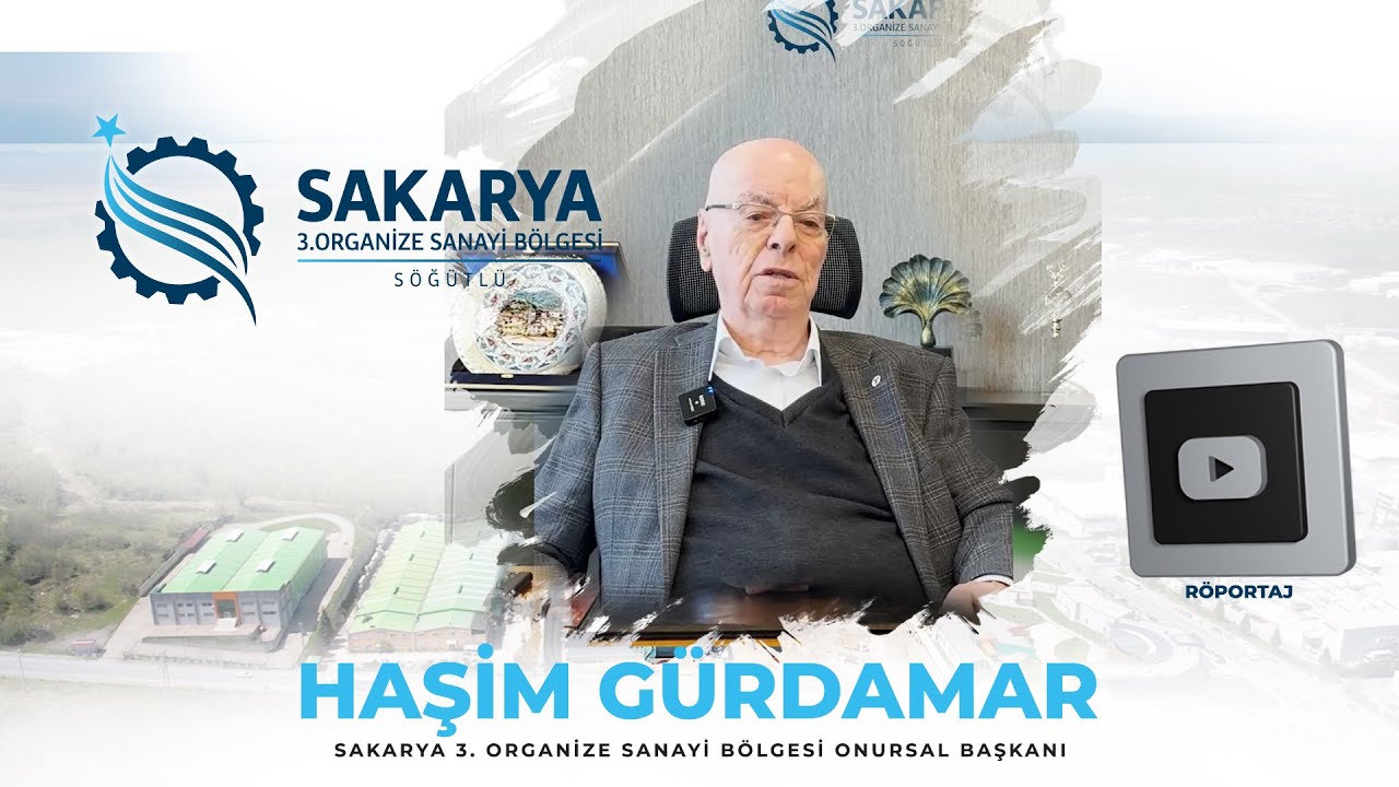 Sakarya 3. Organize Sanayi Bölgesi Onursal Başkanı Haşim Gürdamar ile Röportaj