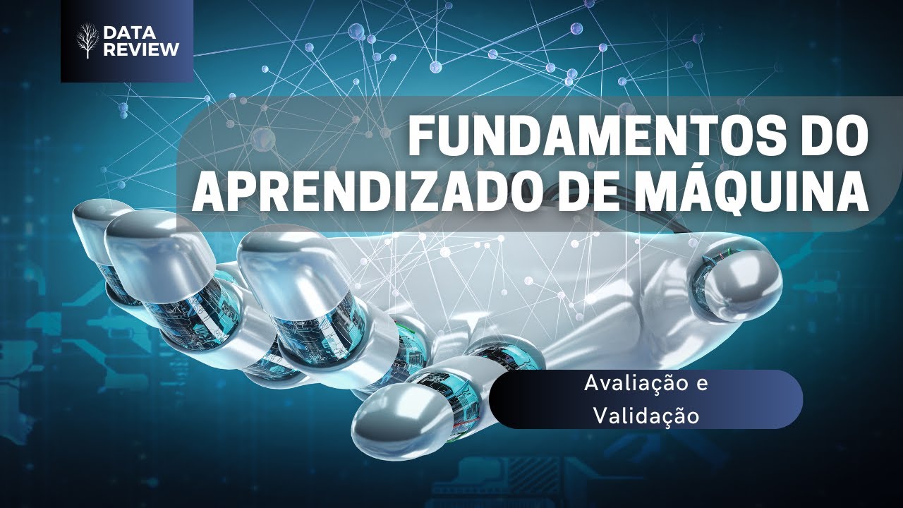 13 - Fundamentos do Aprendizado de Máquina - Avaliação e Validação