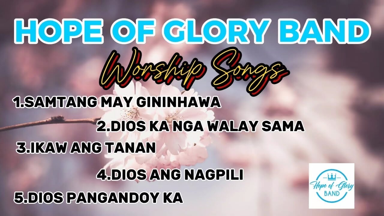 HOPE OF GLORY BAND WORSHIP SONGS Cebuano Worship Christian Songs