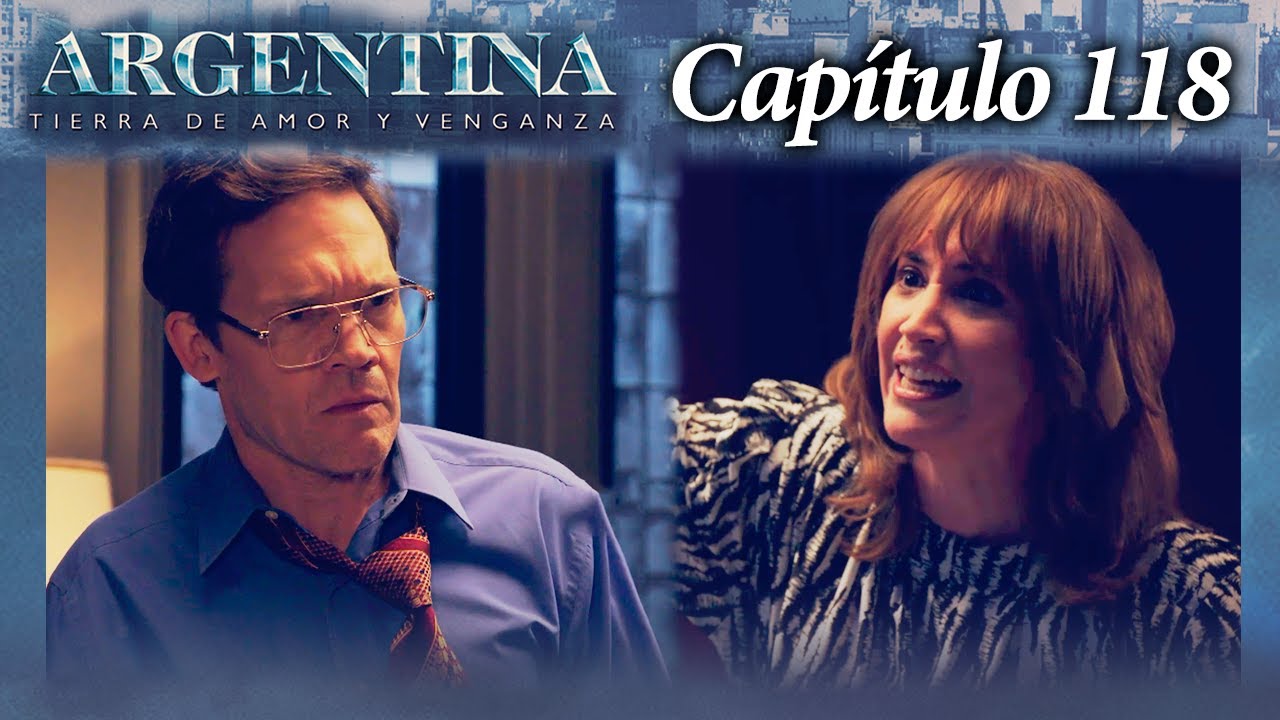 Argentina, tierra de amor y venganza - CAPÍTULO 118 - Segunda temporada - #ATAV2