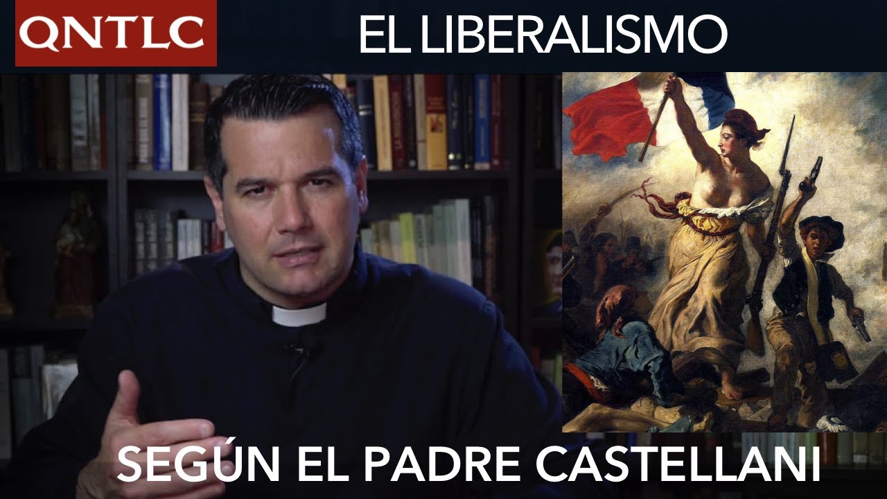El LIBERALISMO según el PADRE CASTELLANI. P. Javier Olivera Ravasi