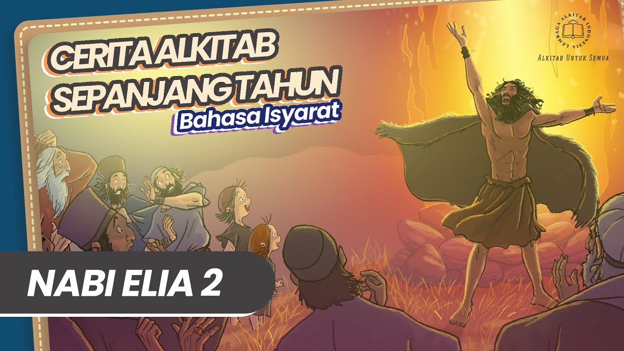 CERITA ALKITAB SEPANJANG TAHUN (BAHASA ISYARAT) - ELIA 2