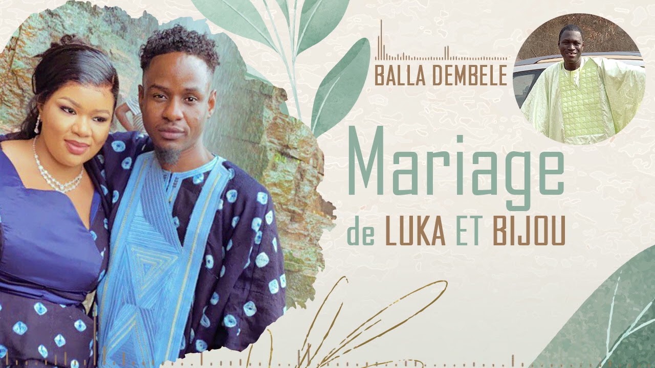 BALLA DEMBELE - MARIAGE DE LUKA ET BIJOU (SonOfficiel)