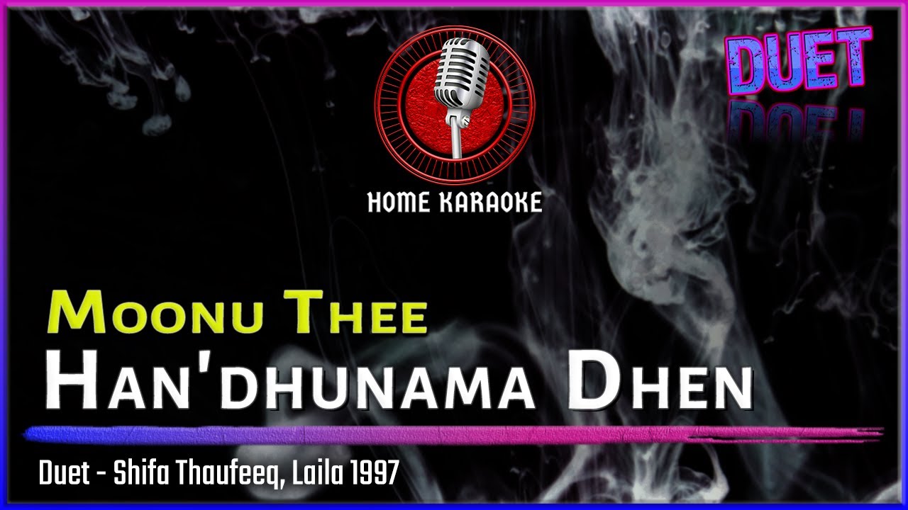 Moonu Thee Han'dhunama Dhen | Duet - Shifa Thaufeeq, Laila 1997 (Home Karaoke)