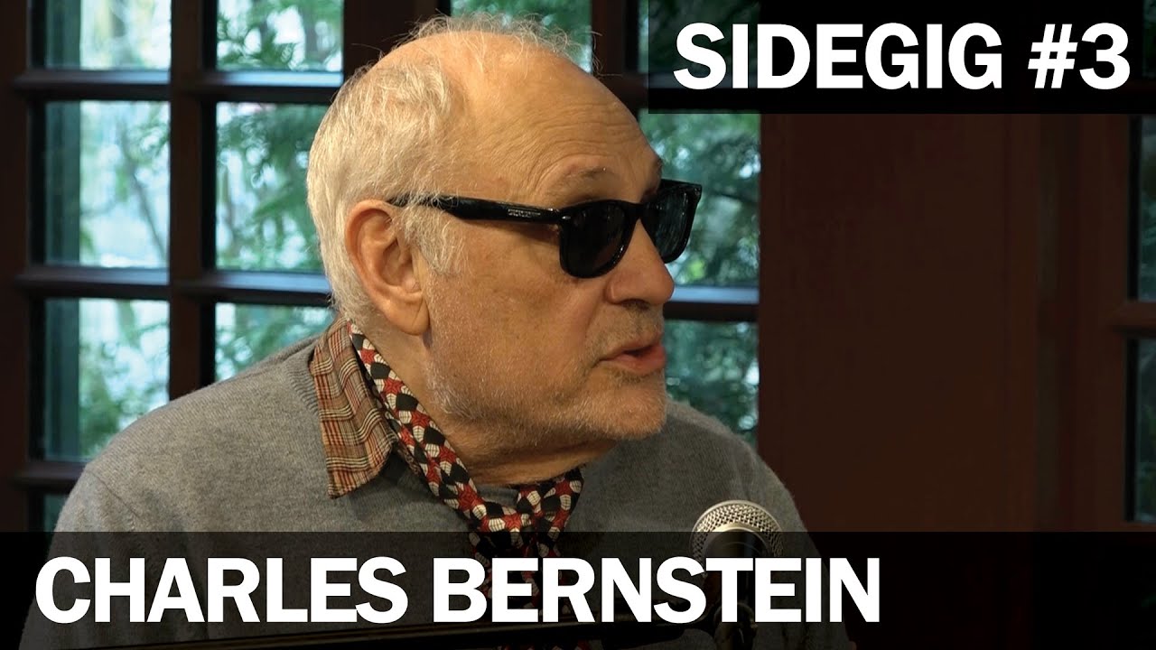 SideGig #3: Charles Bernstein