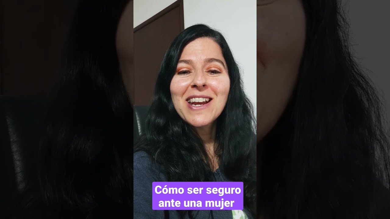 ❤️Cómo ser seguro ante una mujer 