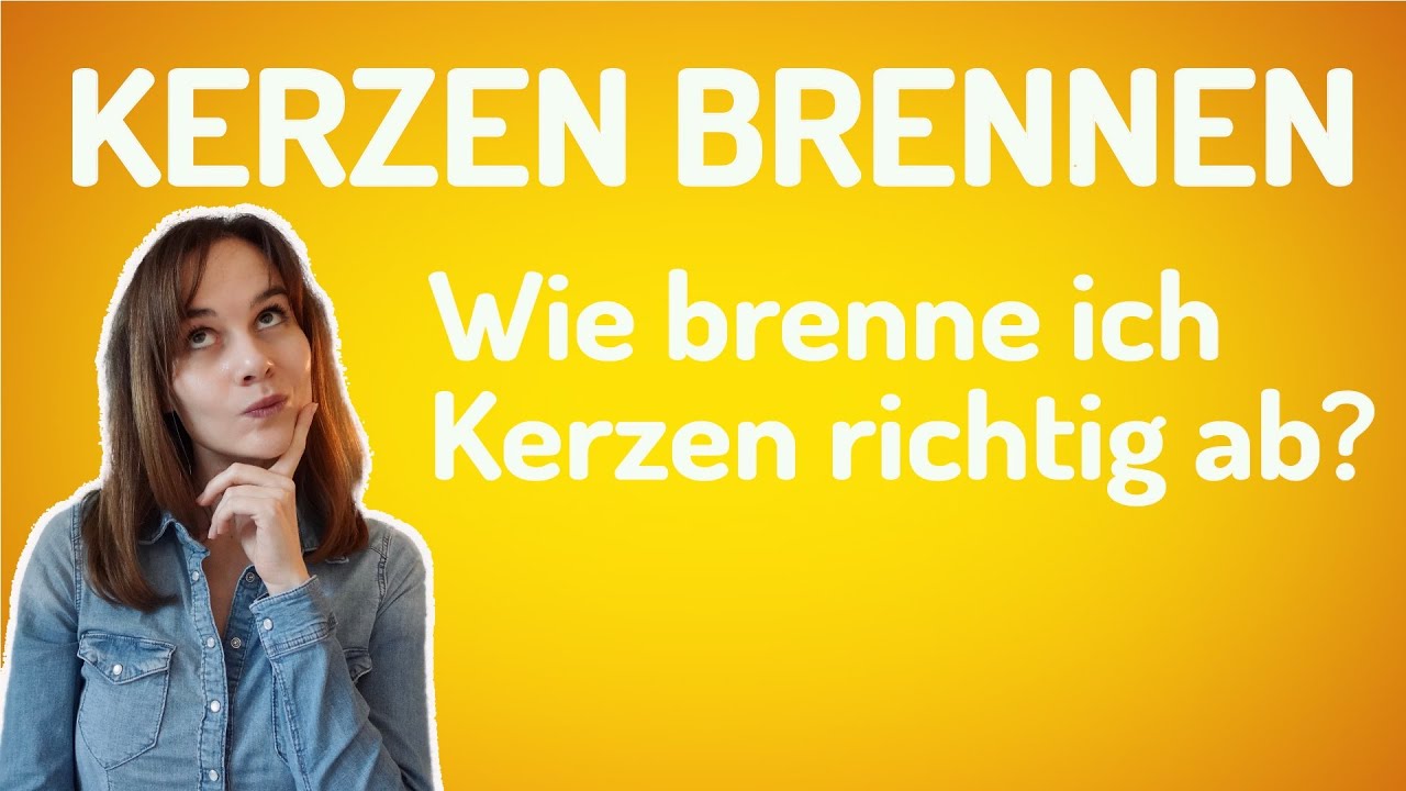 Kerzen brennen - Wie brenne ich Kerzen richtig ab?