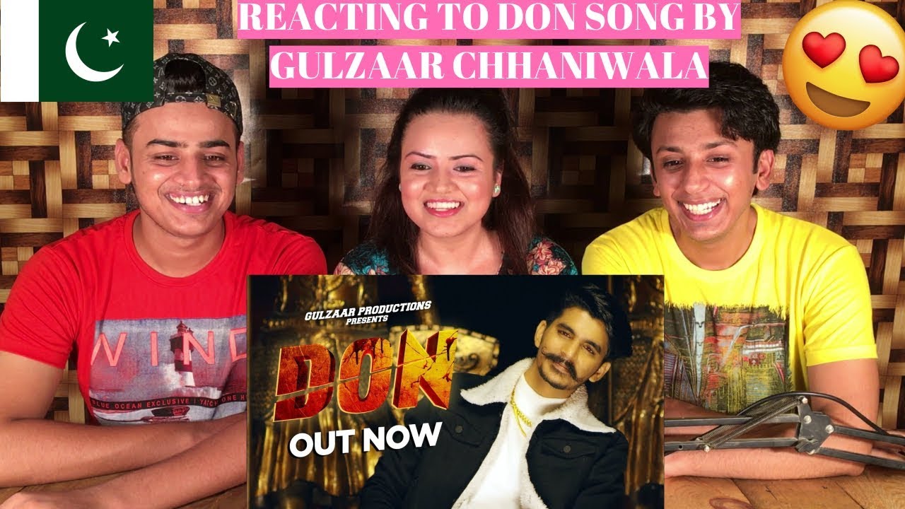 GULZAAR CHHANIWALA - DON (Full Video) || PAKISTANIS REACTION  ||||