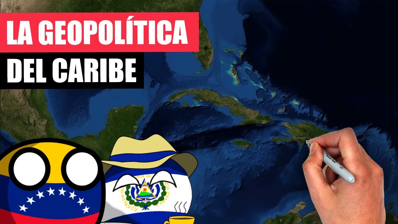 ✅ La GEOPOL&Iacute;TICA del CARIBE | Explicaci&oacute;n en 15 minutos
