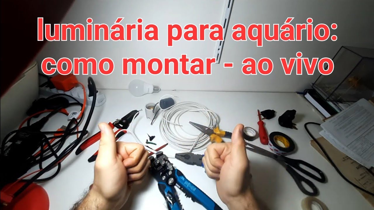 Como construir a luminária para aquário passo a passo (ao vivo)