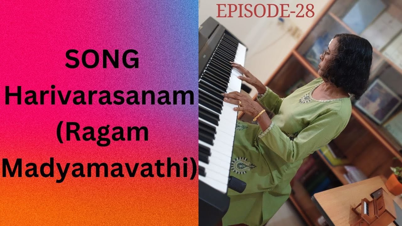 (Episode - 28) SONG  Harivarasanam (Ragam Madyamavathi)#pianotutorial#musictheory#keyboard #song