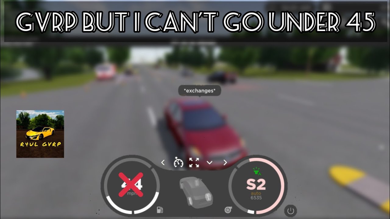 GVRP but if I go under 45mph, i have to crash into a cop car | R4UL GVRP