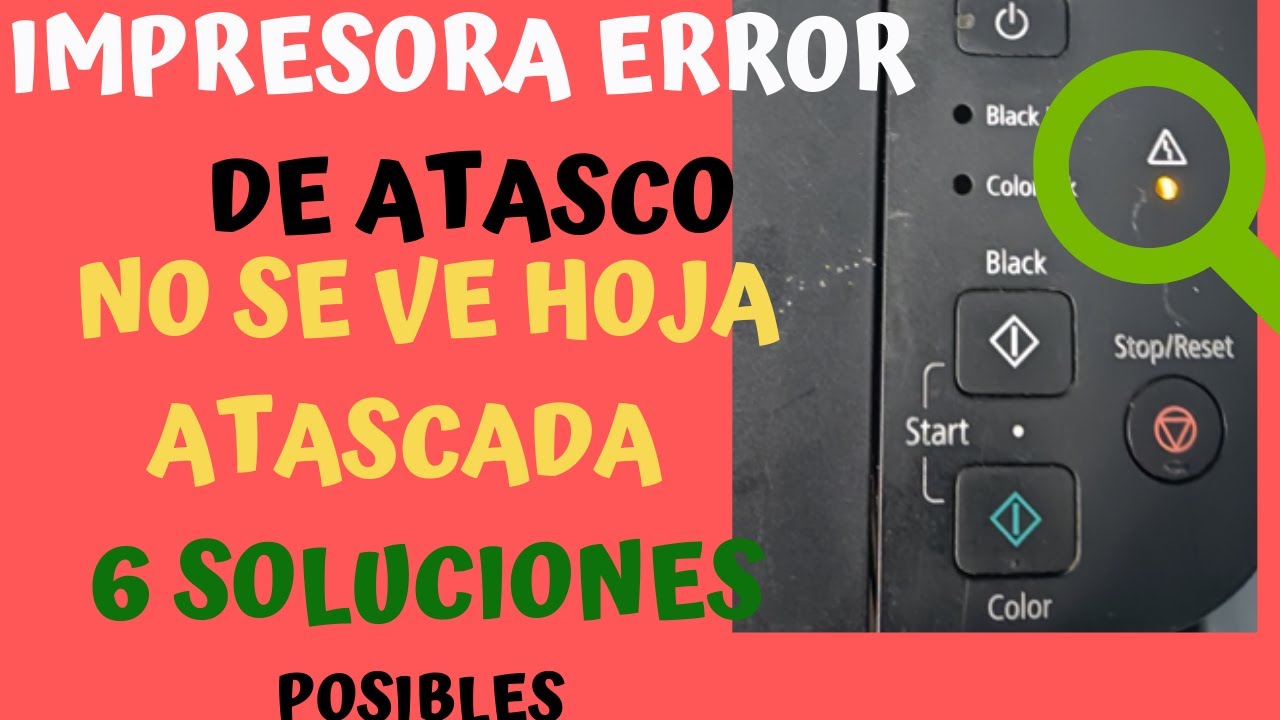 como solucionar atasco de papel en impresora canon (2025)impresora atascada sin papel, error 5100